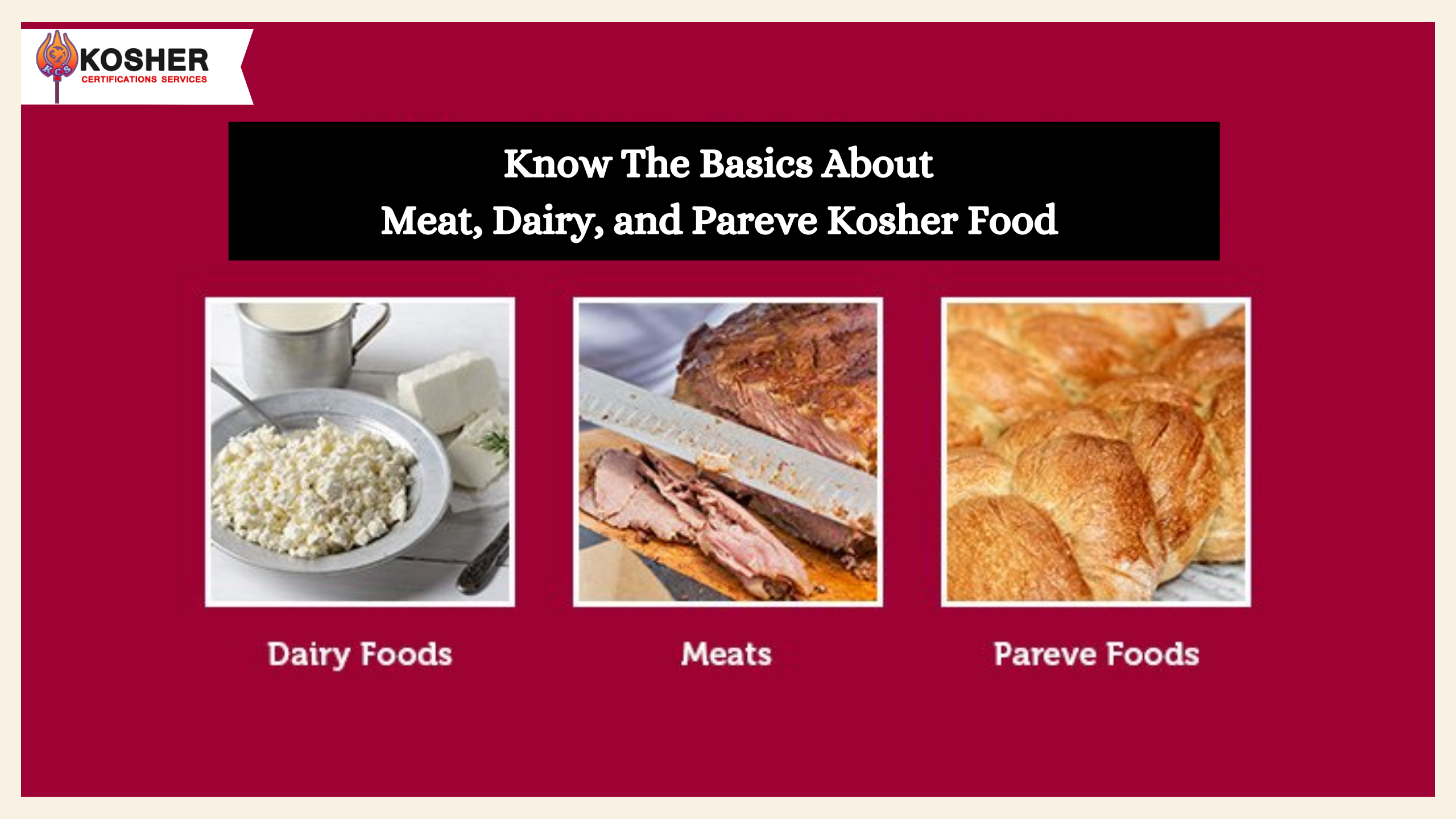 Know the Basics About Meat, Dairy, and Pareve Kosher Food