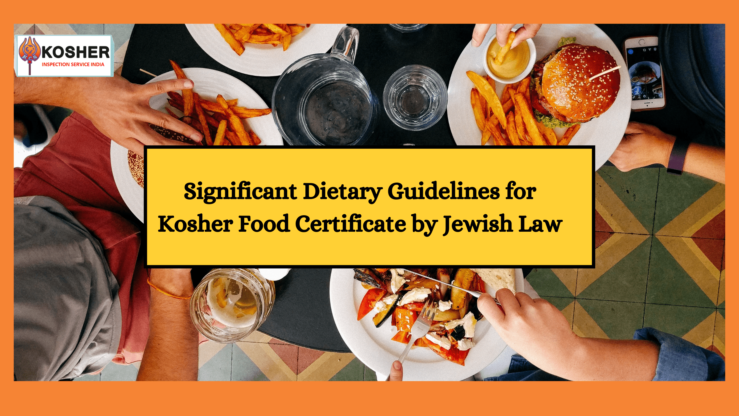 Significant Dietary Guidelines for Kosher Food Certification by Jewish Law